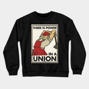 There is Power in a Union Crewneck Sweatshirt